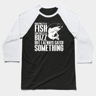 Catching a Fishing Buzz Baseball T-Shirt